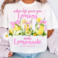 🍋 When Life Gives You Lemons Tee