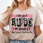 😏 I’m Not Rude Tee